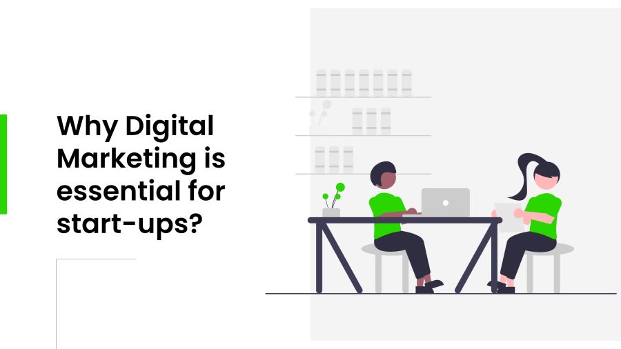 Why Is Digital Marketing Important For A New Start-Up