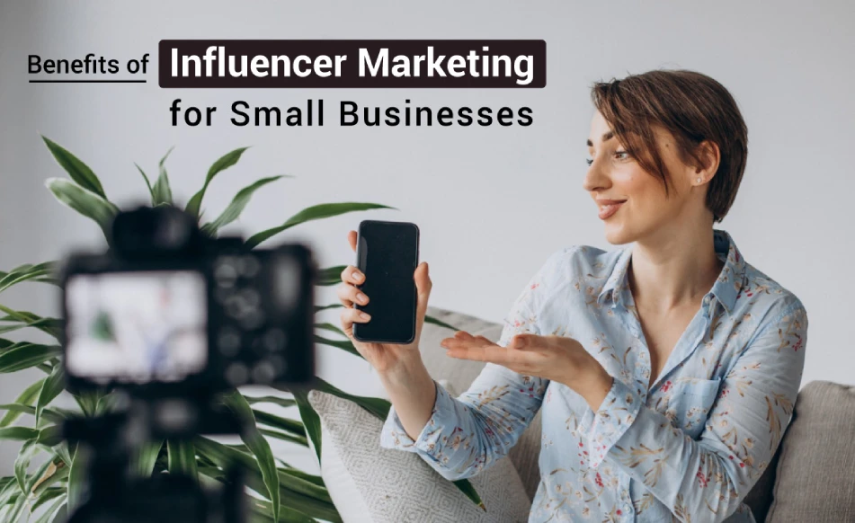 Influencer Marketing for Small Business: A Complete Guide for SMB Growth